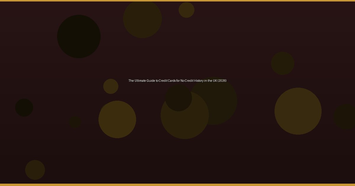 The Ultimate Guide to Credit Cards for No Credit History in the UK (2026) - Image 2