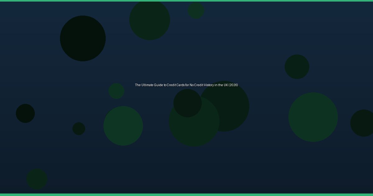 The Ultimate Guide to Credit Cards for No Credit History in the UK (2026) - Image 3