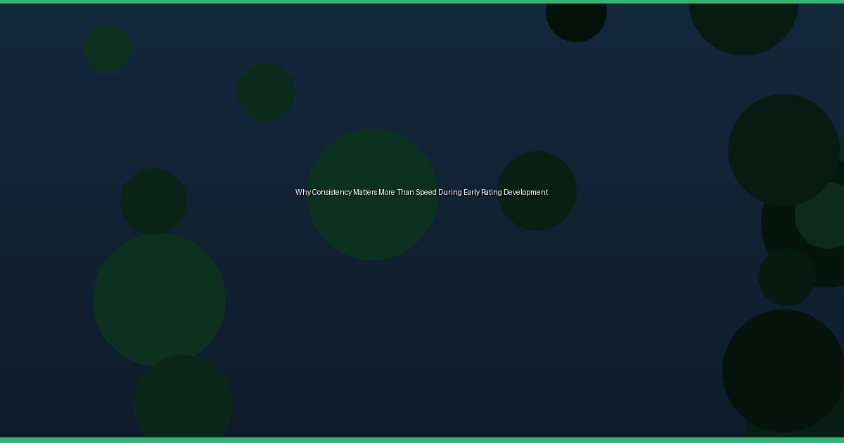 Why Consistency Matters More Than Speed During Early Rating Development - Image 3